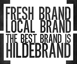 Fresh Brand, Local Brand, The Best Brand is Hildebrand